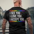 I See You I Love You I Accept You - Lgbt Pride Rainbow Gay Men's T-shirt Back Print Gifts for Old Men