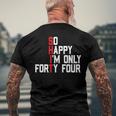So Happy Im Forty Four 44 Years Old 44Th Birthday Men's Back Print T-shirt Gifts for Old Men