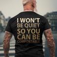 Social Justice I Wont Be Quiet So You Can Be Comfortable Men's Back Print T-shirt Gifts for Old Men