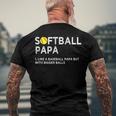 Softball Papa Like A Baseball But With Bigger Balls Father Men's Back Print T-shirt Gifts for Old Men