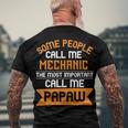 Some People Call Me Mechanic The Most Importent Papa T-Shirt Fathers Day Gift Men's Crewneck Short Sleeve Back Print T-shirt Gifts for Old Men