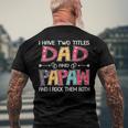 I Have Two Titles Dad & Papaw fathers Day Men's Back Print T-shirt Gifts for Old Men
