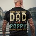 I Have Two Titles Dad And Pappy Retro Vintage Men's Back Print T-shirt Gifts for Old Men