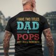 I Have Two Titles Dad And Pops And Rock Both For Grandpa Men's Back Print T-shirt Gifts for Old Men