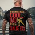 Never Underestimate A Cool Dad With A Ballfunny744 Bowling Bowler Men's T-shirt Back Print Gifts for Old Men