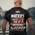 Waters Name If Waters Cant Fix It Were All Screwed Men's T-Shirt Back Print Gifts for Old Men