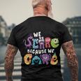 We Scare Because We Care 274 Trending Shirt Men's Crewneck Short Sleeve Back Print T-shirt Gifts for Old Men