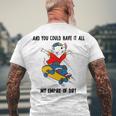 And You Could Have It All My Empire Of Dirt Men's Crewneck Short Sleeve Back Print T-shirt Gifts for Old Men