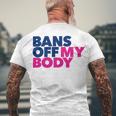 Bans Off My Body Pro Choice Men's Crewneck Short Sleeve Back Print T-shirt Gifts for Old Men