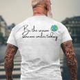 Be The Reason Someone Smiles Today Cute Happy Earth Men's Crewneck Short Sleeve Back Print T-shirt Gifts for Old Men