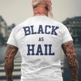 Black As Hail Funny Men's Crewneck Short Sleeve Back Print T-shirt Gifts for Old Men