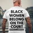 Black Women Belong On The Court Men's Crewneck Short Sleeve Back Print T-shirt Gifts for Old Men