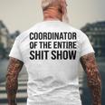 Coordinator Of The Entire Shit Show Funny Mom Dad Boss Manager Teacher Men's Crewneck Short Sleeve Back Print T-shirt Gifts for Old Men