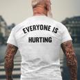 Everyone Is Hurting Men's Crewneck Short Sleeve Back Print T-shirt Gifts for Old Men