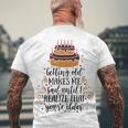 Getting Old Makes Me Sad Until I Realize That Youre Older Men's Crewneck Short Sleeve Back Print T-shirt Gifts for Old Men