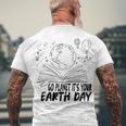 Go Planet Its Your Earth Day V2 Men's Crewneck Short Sleeve Back Print T-shirt Gifts for Old Men