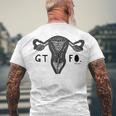 Gtfo Uterus Black Print Perfect Gift Men's Crewneck Short Sleeve Back Print T-shirt Gifts for Old Men