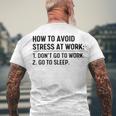 How To Avoid Stress At Work Dont Go To Work Men's Crewneck Short Sleeve Back Print T-shirt Gifts for Old Men