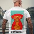 I Am Feral Coll Red Dog Men's Crewneck Short Sleeve Back Print T-shirt Gifts for Old Men