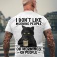 I Dont Like Morning People Or Mornings Or People V3 Men's Crewneck Short Sleeve Back Print T-shirt Gifts for Old Men