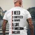 I Need 3 Coffees 6 Cows And Like 9 Million Dollars Men's Crewneck Short Sleeve Back Print T-shirt Gifts for Old Men