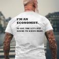 Im An Economist To Save Time Lets Just Assume Im Always Right Men's Crewneck Short Sleeve Back Print T-shirt Gifts for Old Men