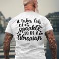 It Takes Lots Of Sparkle To Be A Librarian Men's Crewneck Short Sleeve Back Print T-shirt Gifts for Old Men