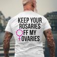 Keep Your Rosaries Off My Ovaries My Uterus My Choice Men's Crewneck Short Sleeve Back Print T-shirt Gifts for Old Men