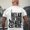 Relax The Bass Player Is Here Bass Player Funny Gift Bass Guitar Men's Crewneck Short Sleeve Back Print T-shirt Gifts for Old Men