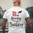Sip Sip Hooray Its My Birthday Bday Party Men's Back Print T-shirt Gifts for Old Men