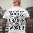 Small Acts Change The World 123 Trending Shirt Men's Crewneck Short Sleeve Back Print T-shirt Gifts for Old Men