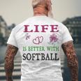 Softball Sport Lover Life Is Better With Softball Men's Crewneck Short Sleeve Back Print T-shirt Gifts for Old Men