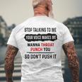Stop Talking To Me Your Voice Makes Me Wanna Throat Punch You So Dont Push It Men's Back Print T-shirt Gifts for Old Men