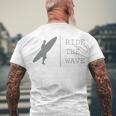 Surfing Funny Quote Ride The Wave Surfer Ocean Lover Men's Crewneck Short Sleeve Back Print T-shirt Gifts for Old Men