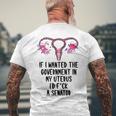 If I Wanted The Government In My Uterus Pro-Choice Feminist Men's Back Print T-shirt Gifts for Old Men