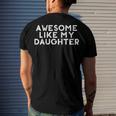 Awesome Like My Daughter Fathers Day Dad Joke Men's Back Print T-shirt Gifts for Him