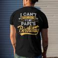 I Cant Keep Calm Its My Papis Birthday Happy Men's T-shirt Back Print Gifts for Him