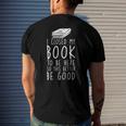 I Closed My Book To Be Here So This Better Be Good Men's Back Print T-shirt Gifts for Him