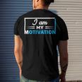 Funny I Am My Motivation Motivational Men's Crewneck Short Sleeve Back Print T-shirt Gifts for Him