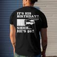 Its His Birthday Shhh Hes 50 Mens 50Th Birthday Men's T-shirt Back Print Gifts for Him