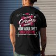 Its A Cruise Thing You Wouldnt UnderstandShirt Cruise Shirt Name Cruise Men's T-Shirt Back Print Gifts for Him