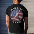 Im Just Here To Bang 4Th Of July Fireworks Fourth Of July Men's T-shirt Back Print Gifts for Him