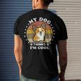 My Dog Thinks Im Cool 845 Trending Shirt Men's Crewneck Short Sleeve Back Print T-shirt Gifts for Him