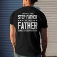 Im Not The Stepfather Im The Father That Stepped Up Men's Back Print T-shirt Gifts for Him