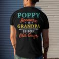 Poppy Because Grandpa Is For Old Guys V3 Men's Crewneck Short Sleeve Back Print T-shirt Gifts for Him