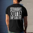 Straight Outta Hip Surgery Hip Replacement Men's Back Print T-shirt Gifts for Him