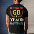 It Took Me 60 Years To Create This Masterpiece 60Th Birthday Men's T-shirt Back Print Gifts for Him