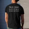 True Crime Glass Of Wine In Bed By Nine Funny Podcast Men's Crewneck Short Sleeve Back Print T-shirt Gifts for Him