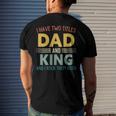 I Have Two Titles Dad And King Vintage Fathers Day Family Men's Back Print T-shirt Gifts for Him