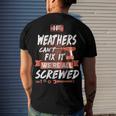 Weathers Name If Weathers Cant Fix It Were All Screwed Men's T-Shirt Back Print Gifts for Him